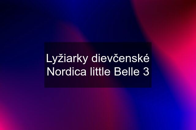 Lyžiarky dievčenské Nordica little Belle 3