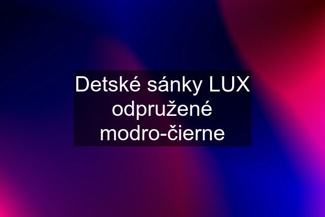 Detské sánky LUX odpružené modro-čierne