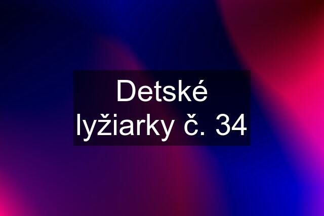 Detské lyžiarky č. 34