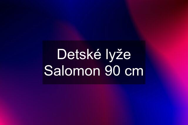 Detské lyže Salomon 90 cm