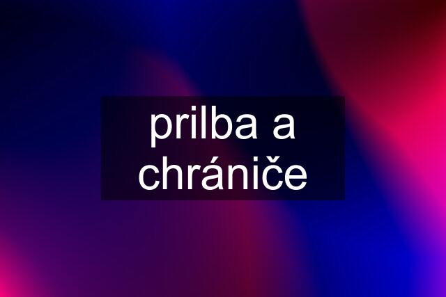 prilba a chrániče