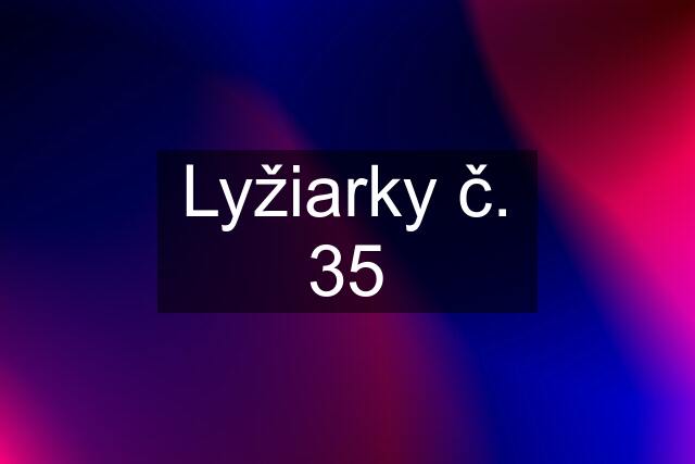 Lyžiarky č. 35