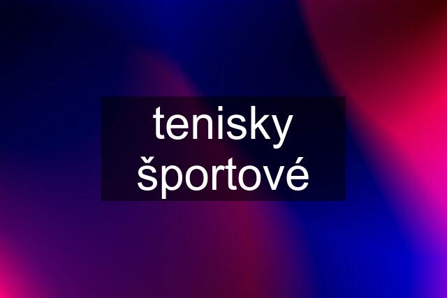 tenisky športové