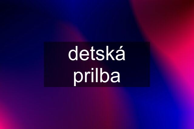 detská prilba