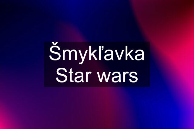 Šmykľavka Star wars