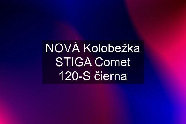 NOVÁ Kolobežka STIGA Comet 120-S čierna