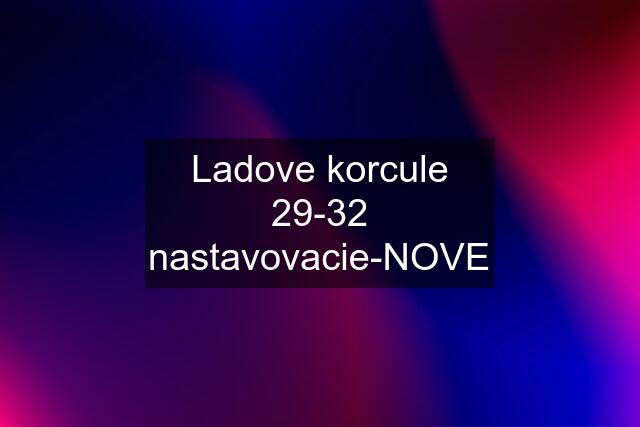 Ladove korcule 29-32 nastavovacie-NOVE