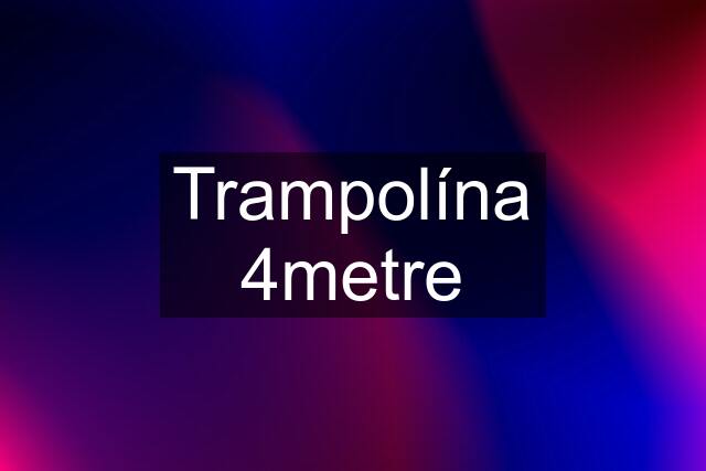 Trampolína 4metre