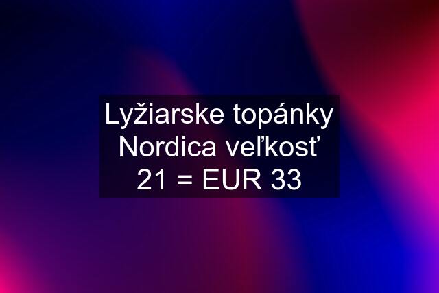 Lyžiarske topánky Nordica veľkosť 21 = EUR 33