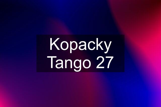 Kopacky Tango 27