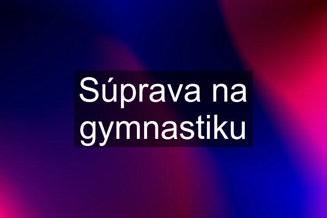 Súprava na gymnastiku