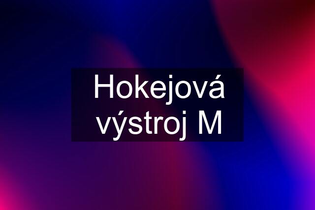 Hokejová výstroj "M"