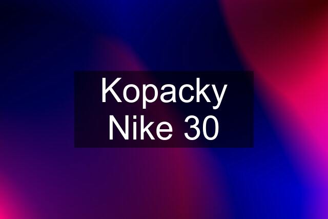 Kopacky Nike 30