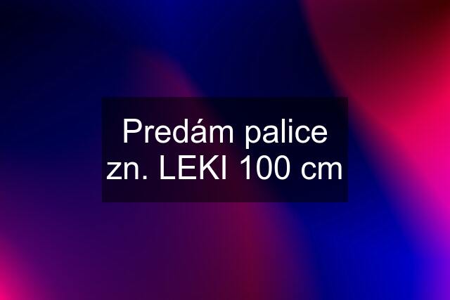 Predám palice zn. LEKI 100 cm