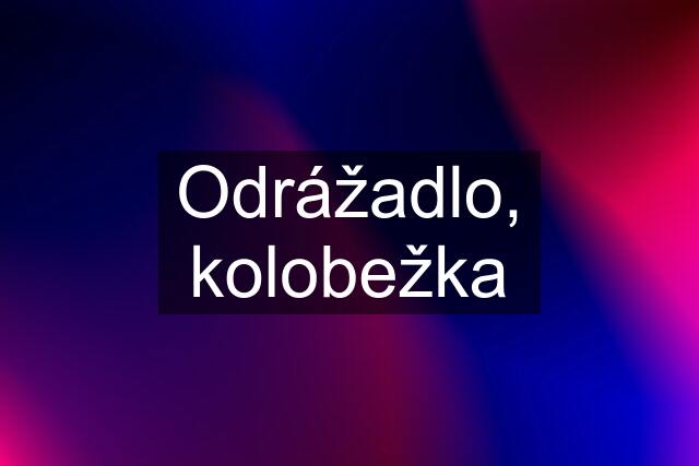 Odrážadlo, kolobežka