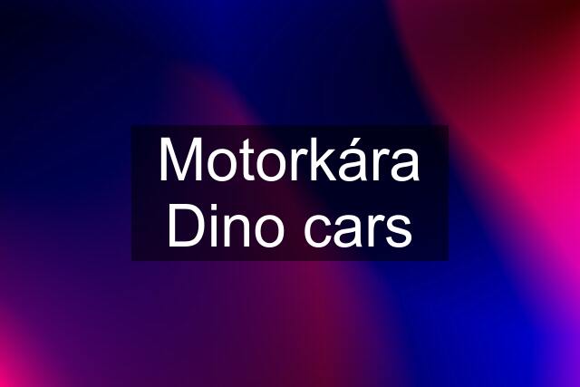 Motorkára Dino cars