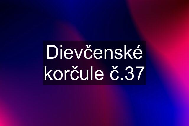 Dievčenské korčule č.37