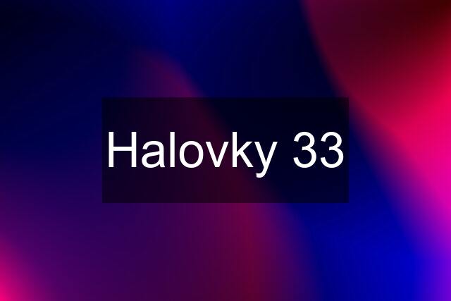 Halovky 33