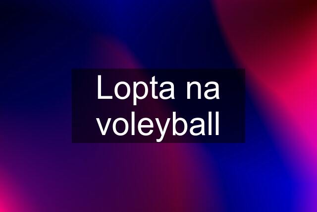 Lopta na voleyball