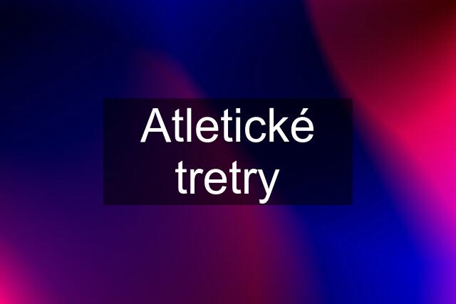 Atletické tretry