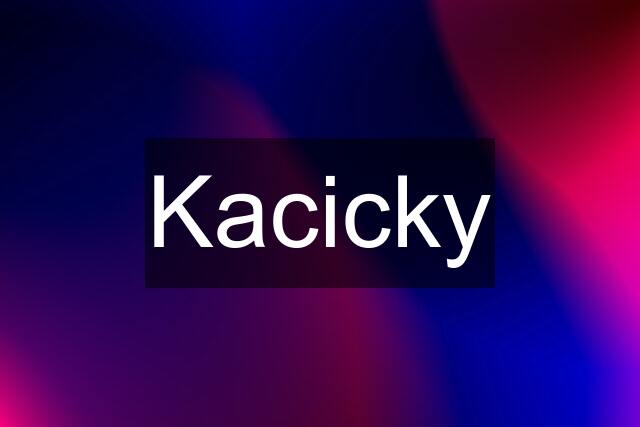 Kacicky