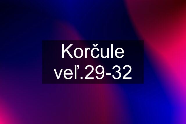 Korčule veľ.29-32