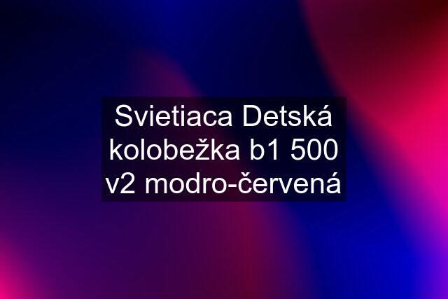 Svietiaca Detská kolobežka b1 500 v2 modro-červená