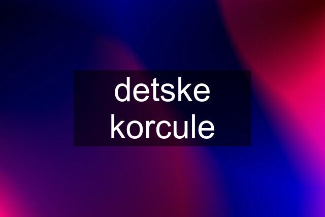 detske korcule