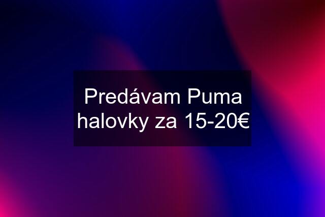 Predávam Puma halovky za 15-20€