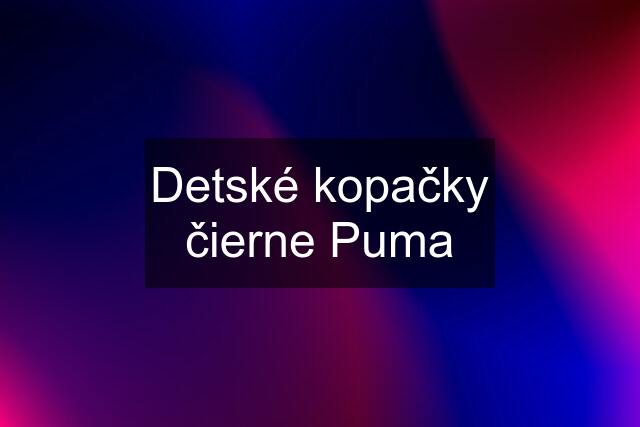 Detské kopačky čierne Puma