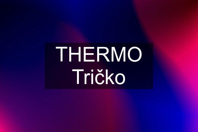 THERMO Tričko