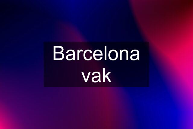 Barcelona vak