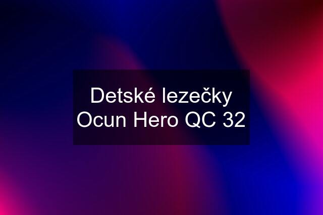 Detské lezečky Ocun Hero QC 32