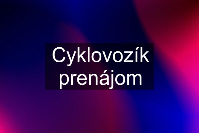 Cyklovozík prenájom