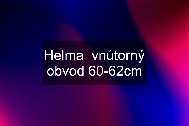 Helma  vnútorný obvod 60-62cm