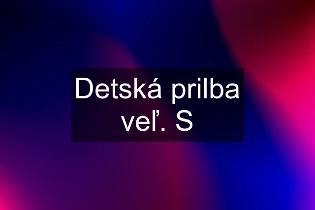 Detská prilba veľ. S