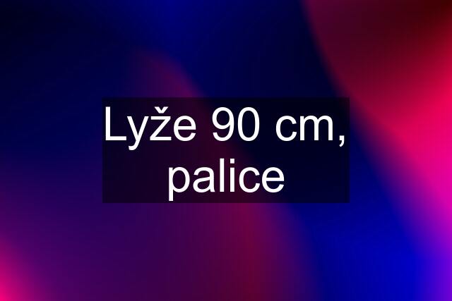 Lyže 90 cm, palice