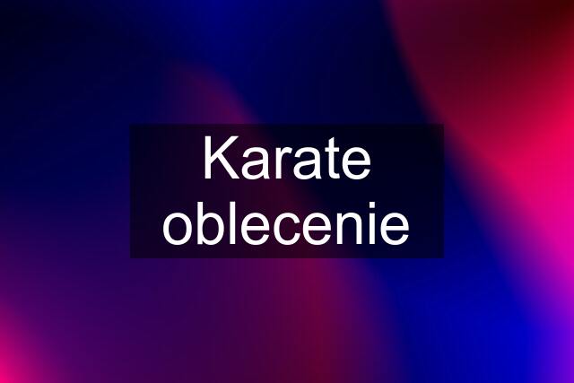 Karate oblecenie