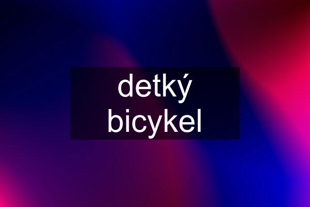 detký bicykel