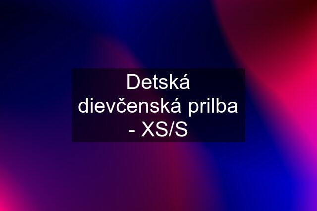 Detská dievčenská prilba - XS/S