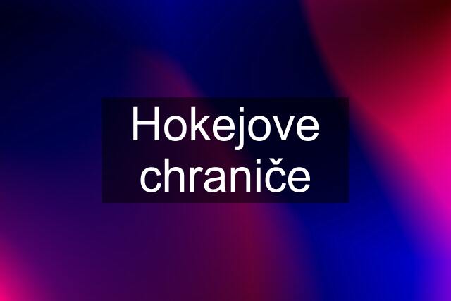 Hokejove chraniče