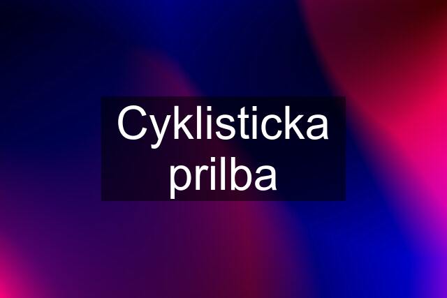 Cyklisticka prilba