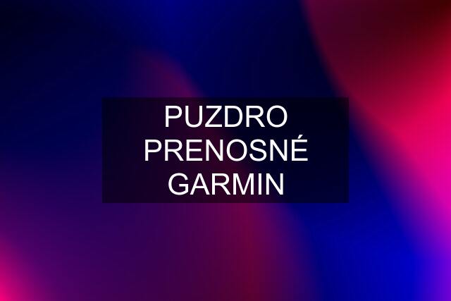 PUZDRO PRENOSNÉ GARMIN