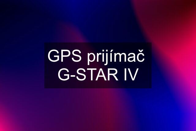 GPS prijímač  G-STAR IV