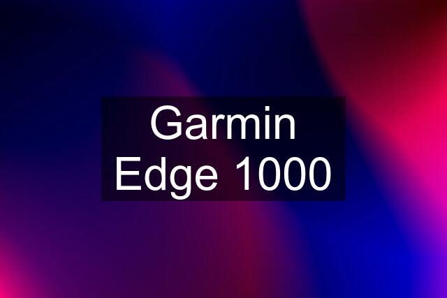 Garmin Edge 1000