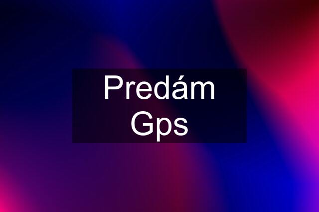 Predám Gps