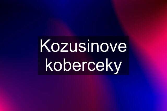 Kozusinove koberceky