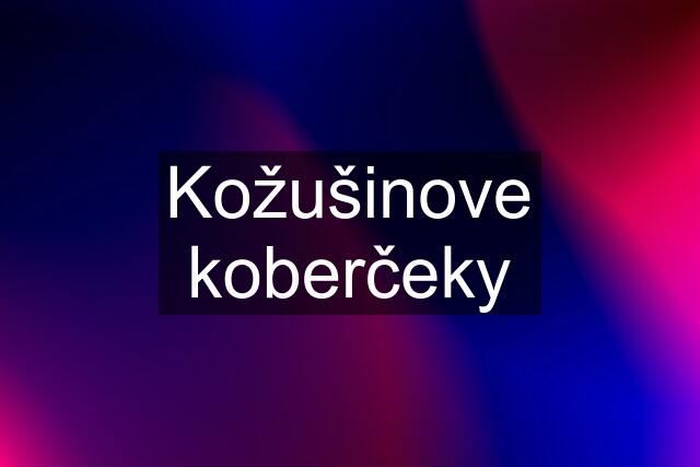 Kožušinove koberčeky