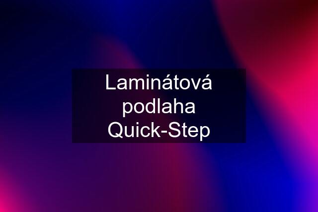 Laminátová podlaha Quick-Step