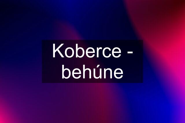 Koberce - behúne